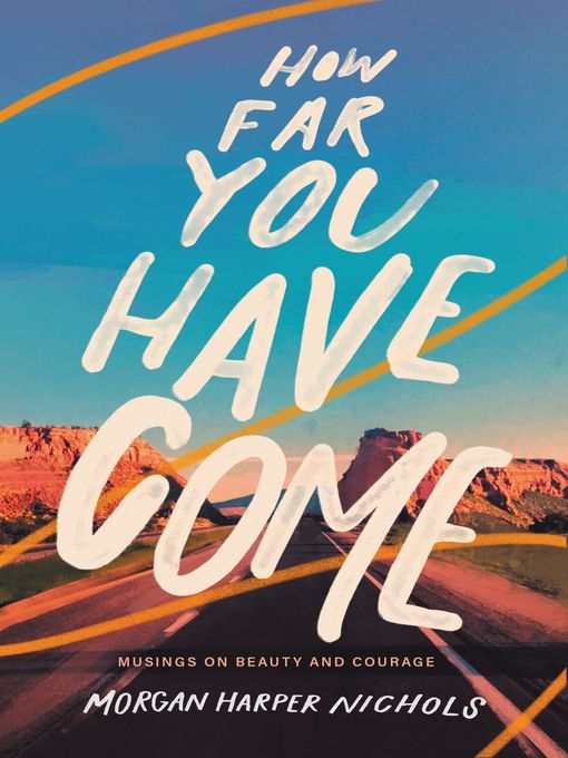 Title details for How Far You Have Come by Morgan Harper Nichols - Available